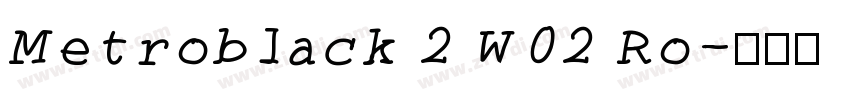 Metroblack 2 W02 Ro字体转换